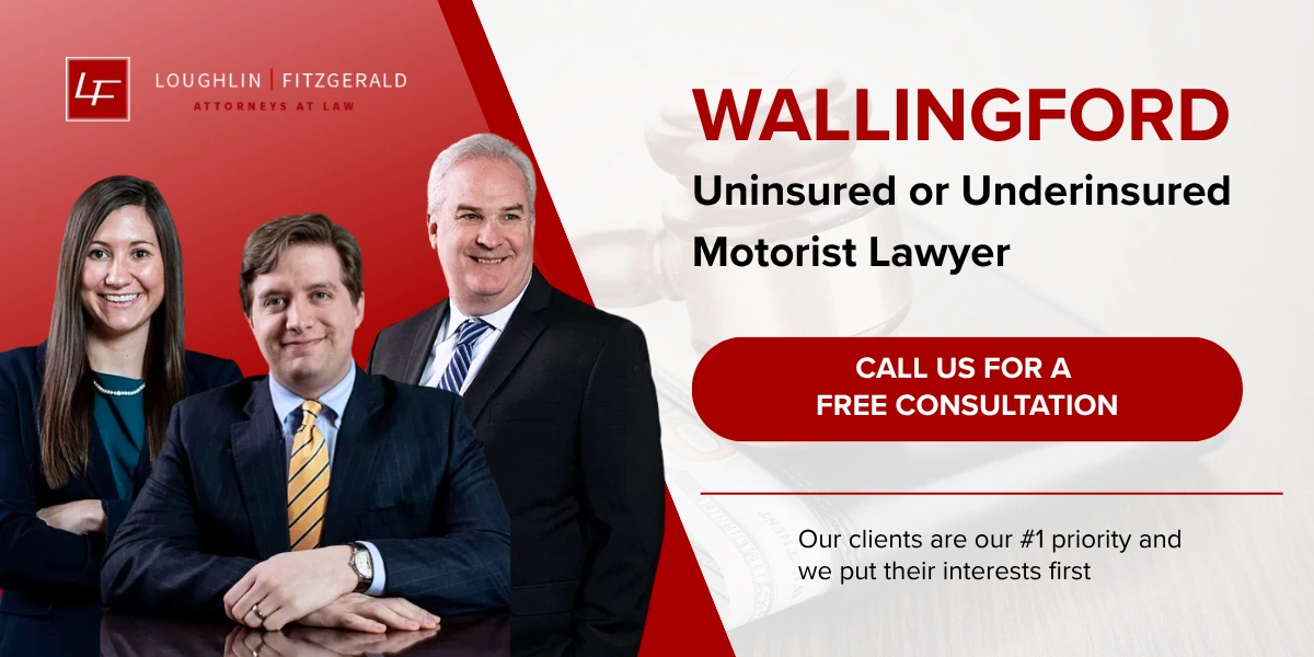 Wallingford Uninsured or Underinsured Motorist Lawyer